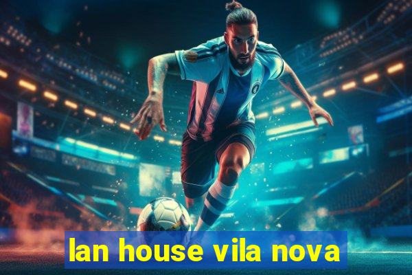 lan house vila nova